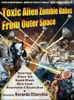 Watch Toxic Alien Zombie Babes from Outer Space M4ufreemovies