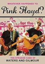 Watch Whatever Happened to Pink Floyd? The Strange Case of Waters and Gilmour M4ufreemovies