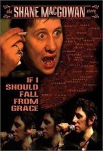 Watch If I Should Fall from Grace: The Shane MacGowan Story M4ufreemovies