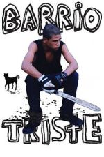Watch Barrio Triste M4ufreemovies